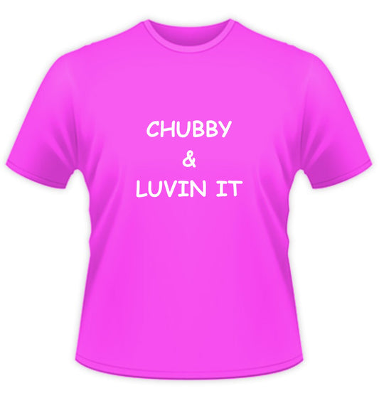 Chubby and Luvin it